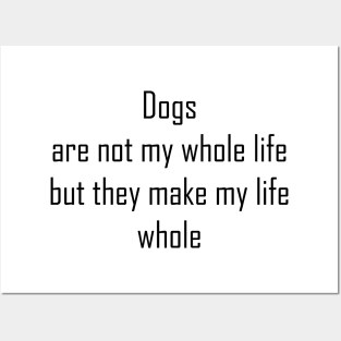 Dogs are not my whole life Posters and Art